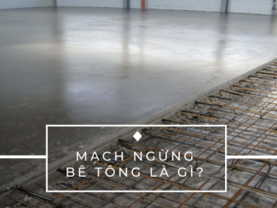 THI CÔNG MẠCH NGỪNG TRONG BÊ TÔNG CỐT THÉP TOÀN KHỐI